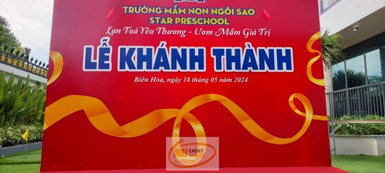 Lễ Khánh Thành Trường Mầm Non Ngôi Sao – Star Preschool tại Biên Hòa – Đồng Nai